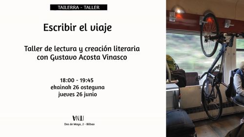 ESCRIBIR EL VIAJE Taller de lectura y creación literaria con Gustavo Acosta Vinasco
