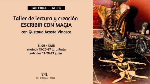 Tailerra // Taller de lectura y creación ESCRIBIR CON MAGIA con Gustavo Acosta Vinasco
