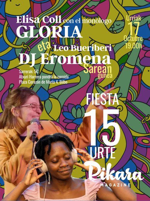 PIKARA 15 URTE FESTA: ELISA COL EN EL MONÓLOGO GLORIA ETA DJ EROMENA
