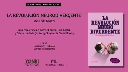 Aurkezpena // Presentación de La revolución neurodivergente de Erik Aostri