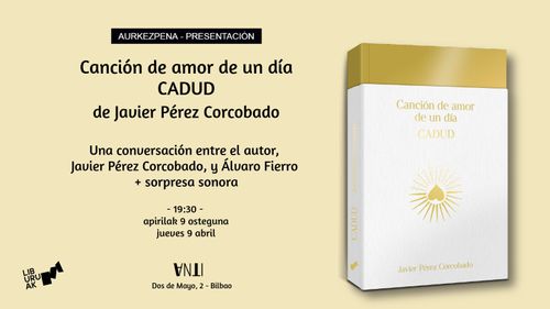 Aurkezpena // Presentación del libro CADUD Canción de amor de un día de Javier Corcobado