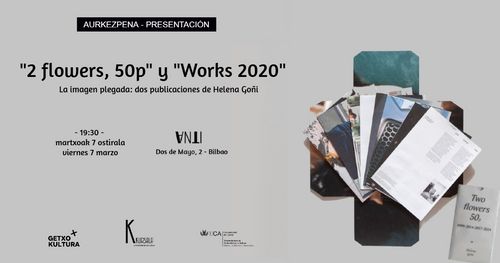 Aurkezpena // Presentación de LA IMAGEN PLEGADA 2 flowers, 50p y works 2020 dos publicaciones de Helena Goñi
