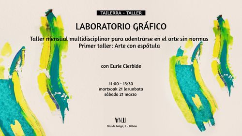 LABORATORIO GRÁFICO Taller mensual multidisciplinar para adentrarse en el arte sin normas