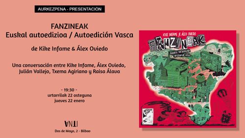 Aurkezpena // Presentación de FANZINEAK Euskal autoedizioa / Autoedición Vasca de Kike Infame & Álex Oviedo