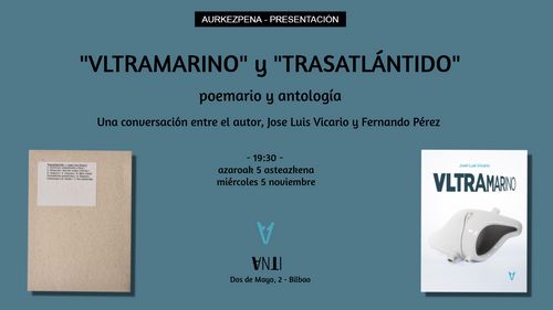 Aurkezpena // Presentación de las publicaciónes "VLTRAMARINO" y "TRASATLÁNTIDO" de Jose Luis Vicario