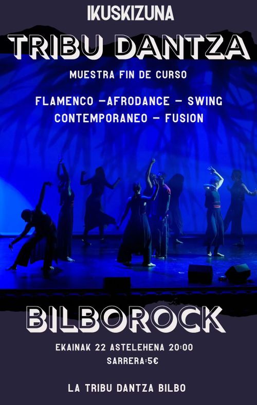 TRIBU DANTZA:  ESPECTACULO FIN DE CURSO