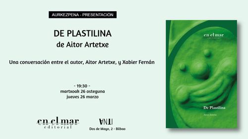 Aurkezpena // Presentación del libro DE PLASTILINA de Aitor Artetxe