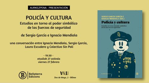 Aurkezpena // Presentación del libro POLICÍA Y CULTURA de Sergio García e Ignacio Mendiola