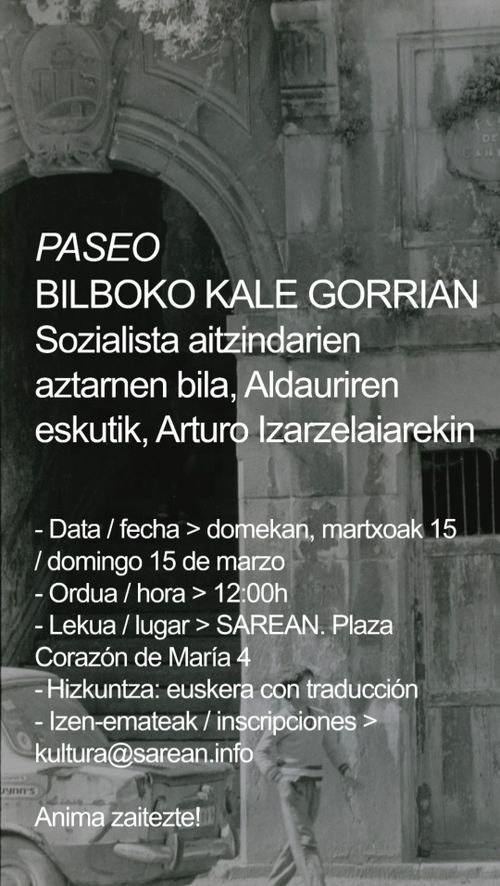 PASEO: BILBOKO KALE GORRIAN. SOZIALISTA AITZINDARIEN AZTARNEN BILA