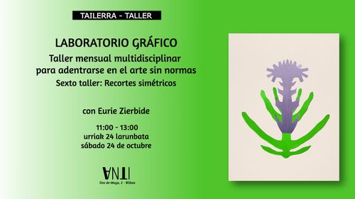 LABORATORIO GRÁFICO con Eurie Zierbide. Taller mensual multidisciplinar para adentrarse en el arte sin normas. Sexto taller: Recortes simétricos 