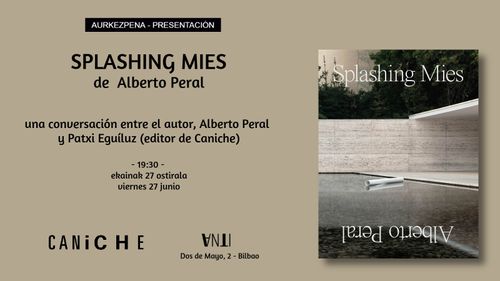 Aurkezpena // Presentación del libro SPLASHING MIES de Alberto Peral