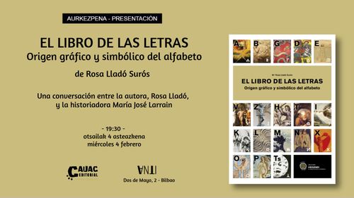 Aurkezpena // Presentación de EL LIBRO DE LAS LETRAS Origen gráfico y simbólico del alfabeto de Rosa Lladó