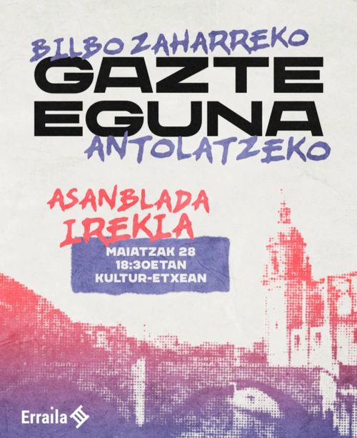 BILBO ZAHARREKO GAZTE EGUNA ASANBLADA IREKIA 