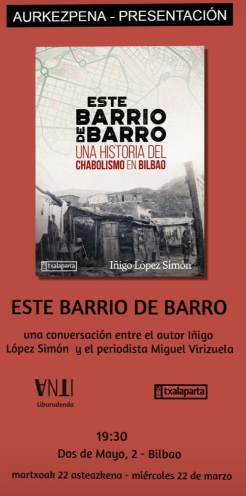 ESTE BARRIO DE BARRO HISTORIA DEL CHABOLISMO EN BILBAO LIBURU AURKEZPENA 