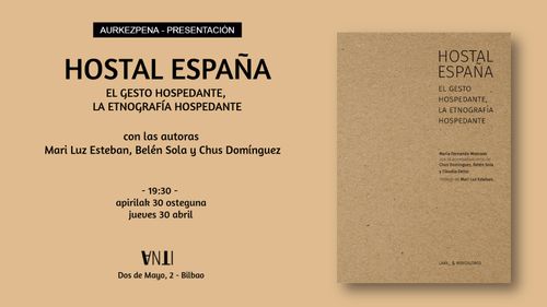 Aurkezpena // Presentación del libro  HOSTAL ESPAÑA  El gesto hospedante, la etnografía hospedante