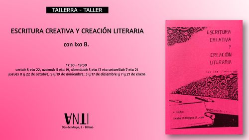 Tailerra / Taller ESCRITURA CREATIVA Y CREACIÓN LITERARIA con Ixa Blanco